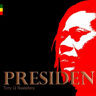 Presiden by Tony Q Rastafara