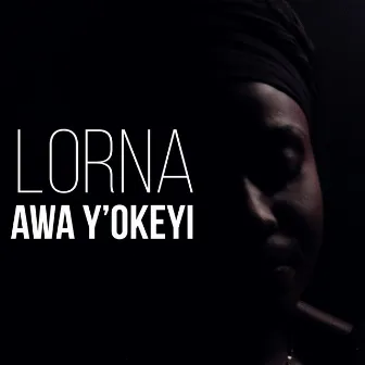 Awa Y'okeyi by Lorna