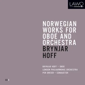 Norwegian Works for Oboe and Orchestra: Brynjar Hoff by Brynjar Hoff