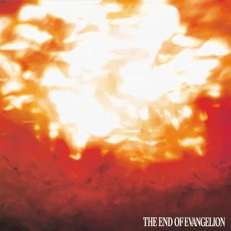 THE END OF EVANGELION (Original Soundtrack) by Shiro SAGISU