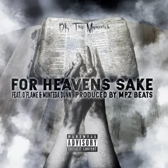 For Heavens Sake by DK Tha Maverick