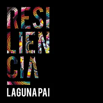 Resiliencia by Laguna Pai