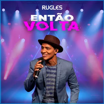 Então Volta by Rugles