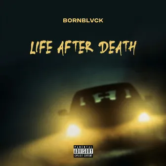 Life After Death by Bornblvck