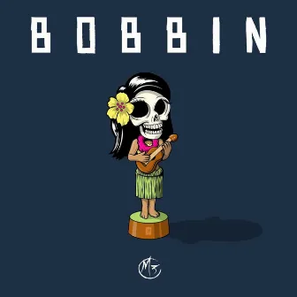 BOBBIN' by Mod3sto