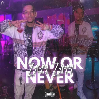 Now Or Never by Zayy Zayy