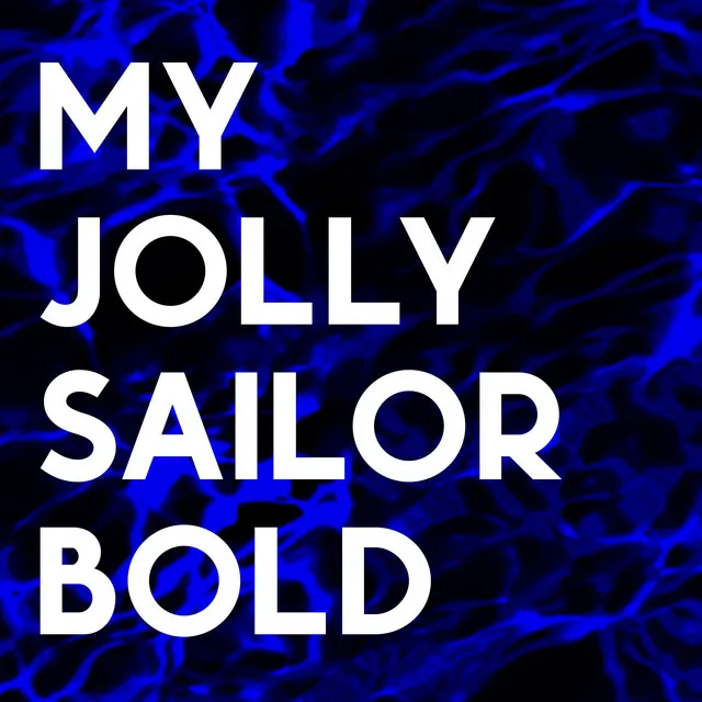 My Jolly Sailor Bold