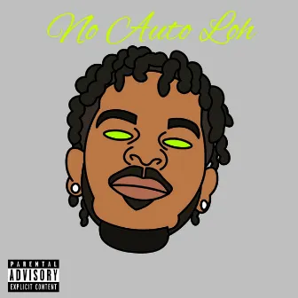 No Auto Loh by Loh Glizzy