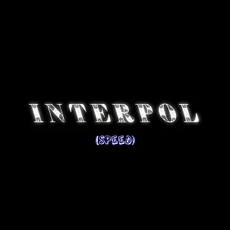 INTERPOL (Speed) by b4tuexe