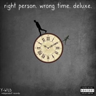 right. person. wrong. time. deluxe. by Y-W!LD