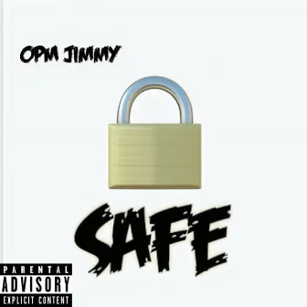 Safe by OPM Jimmy