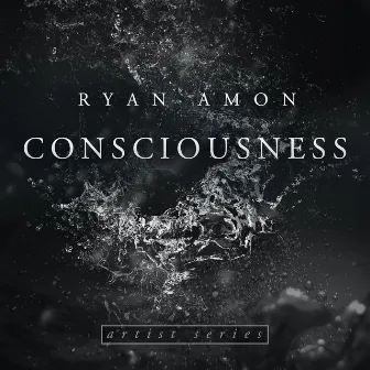 Ryan Amon - Consciousness by Ryan Amon