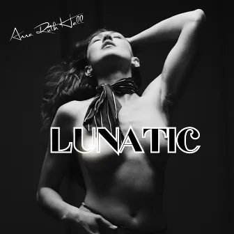 LUNATIC by Anna Ruth Hall