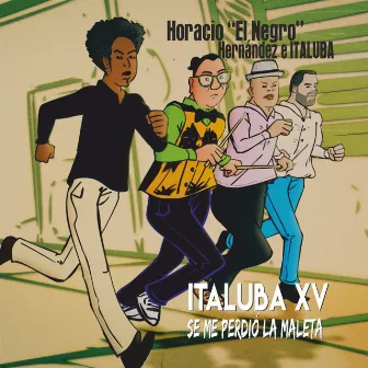 Italuba XV - Se Me Perdió la Maleta by Horacio El Negro Hernandez