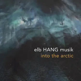 into the arctic by elb HANG musik