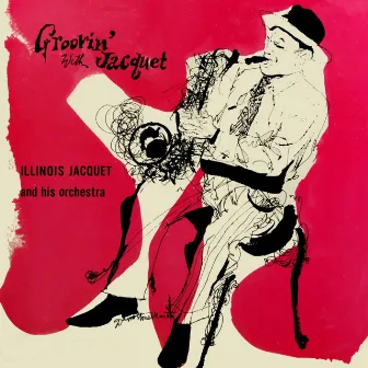 Groovin' With Jacquet by Illinois Jacquet & His Orchestra