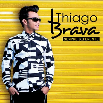 Sempre Diferente by Thiago Brava