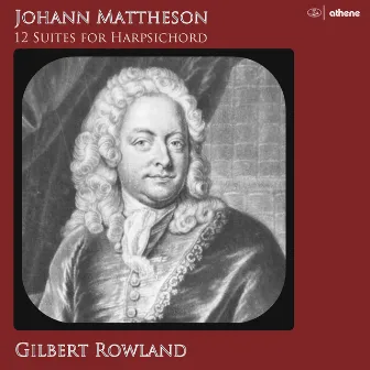 Mattheson: Pièces de clavecin, Vols. 1 & 2 by Johann Mattheson