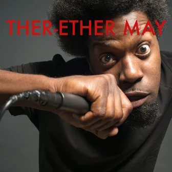 Ther-Ether May by Soweto Kinch