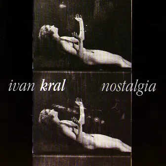 Nostalgia by Ivan Kral