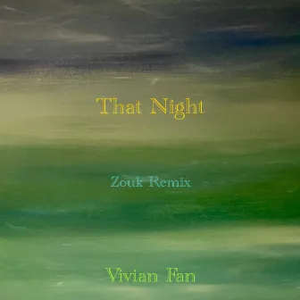 That Night (Zouk Remix) by Vivian Fan