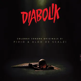 Diabolik (Colonna Sonora Originale) by Pivio & Aldo De Scalzi