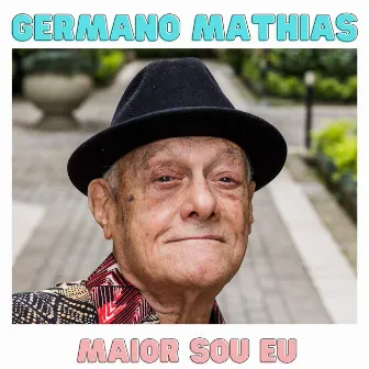 Maior Sou Eu by Germano Mathias