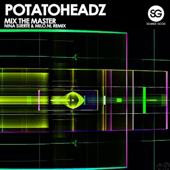 Mix the Master (Nina Suerte & Milo.nl Remix) by Potatoheadz