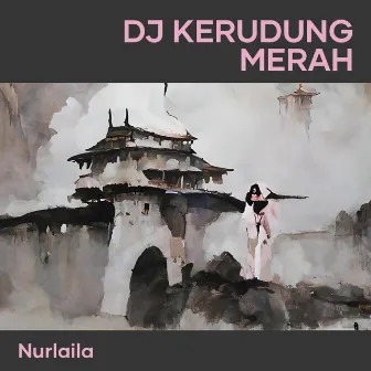 Dj Kerudung Merah by Nurlaila