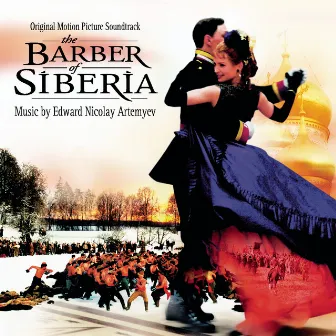 The Barber of Siberia - Original Motion Picture Soundtrack by Unknown Artist