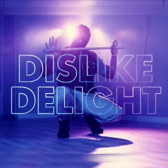 DISLIKE DELIGHT by Morgan J Cox