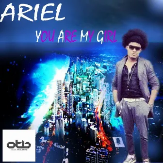 You Are My Girl by Ariel