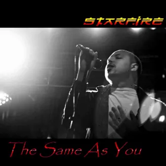 The Same as You by Starfire