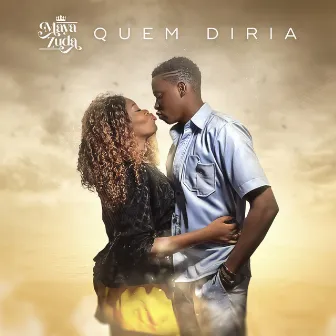 Quem Diria by Maya Zuda