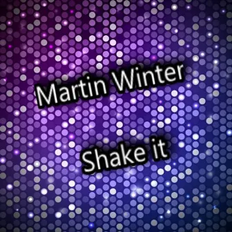 Shake It by Martin Winter