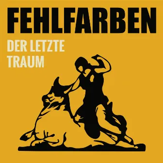 Der letzte Traum by Fehlfarben