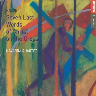 Haydn: Seven Last Words of Christ on the Cross by Navarra Quartet