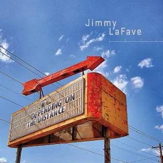 Depending On The Distance by Jimmy LaFave