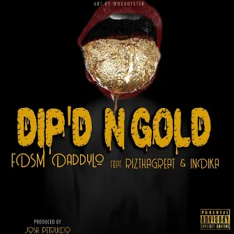 Dip'd 'n' Gold by Fdsm Daddylo