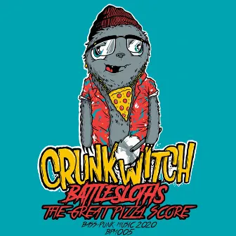 Battlesloths: The Great Pizza Score by Crunk Witch