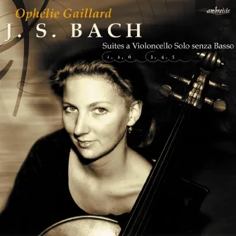 Bach: Suites for Cello by Ophélie Gaillard