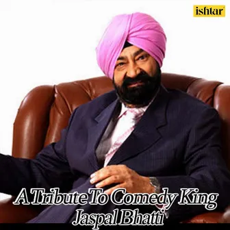 A Tribute to Comedy King Jaspal Bhatti by Jaspal Bhatti