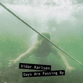 Days Are Passing By by Vidar Karlsen