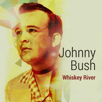 Whiskey River by Johnny Bush