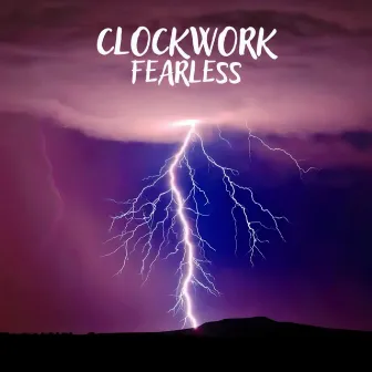 Fearless by Clockwork