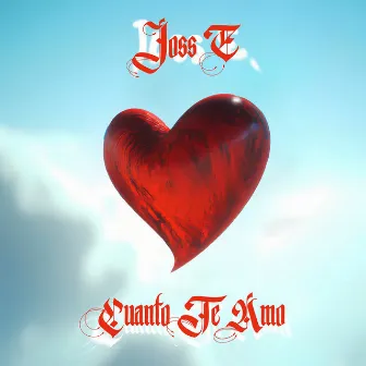 Cuanto Te Amo by Joss E.