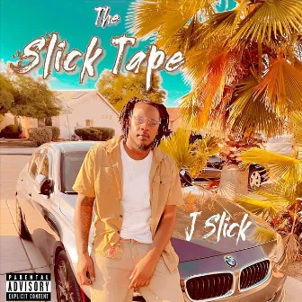 The Slick Tape by J Slick