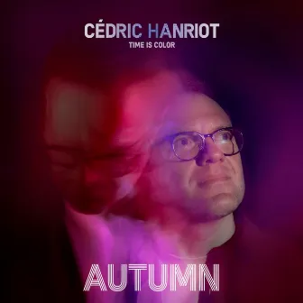 Autumn (Time Is Color) by Cédric Hanriot