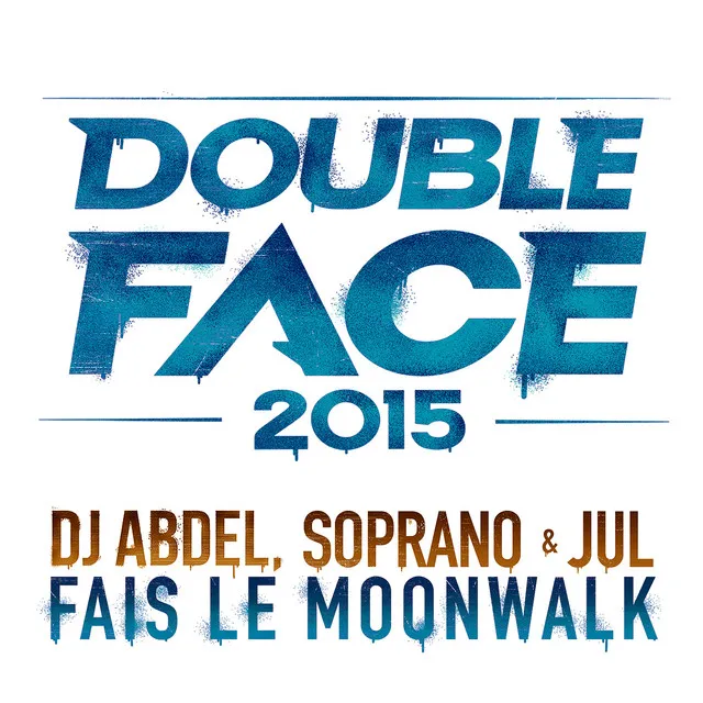 Fais le Moonwalk - Double Face 2015