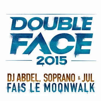 Fais le Moonwalk (Double Face 2015) by Soprano